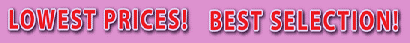 Lowest Prices! Best Selection