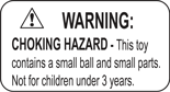 WARNING: CHOKING HAZARD - Small parts. Not for children under 3 years.