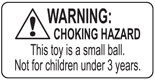 WARNING: CHOKING HAZARD - Small parts. Not for children under 3 years.